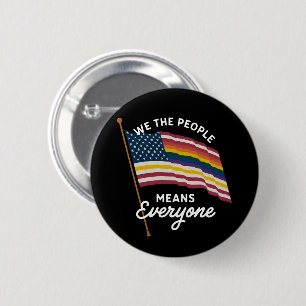 LGBT Pride Parade We The People Means Everyone  Button