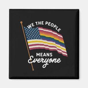 LGBT Pride Parade We The People Means Everyone  Magnet