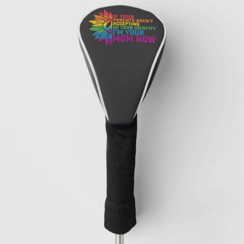 LGBT Pride Parents Accepting Im Your Mom Now Gay Golf Head Cover