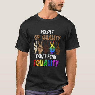Lgbt Pride People Of Quality Do Not Fear Equality T-Shirt