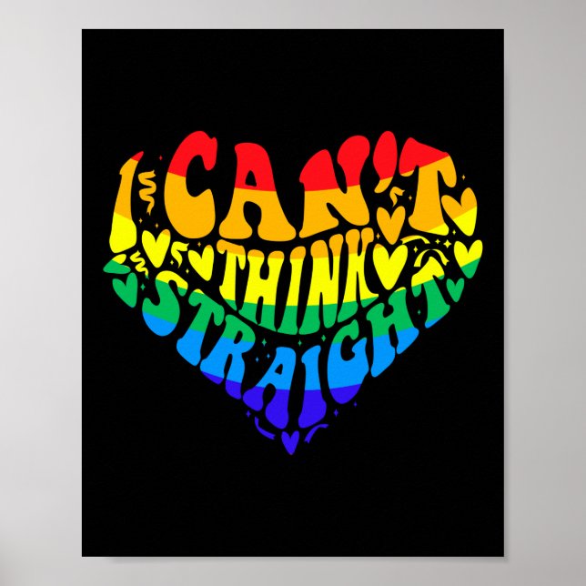 LGBT Pride Rainbow I Can't Think Straight Heart Poster (Front)