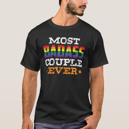 LGBT Pride Rainbow Most Badass Couple Ever T_Shirt