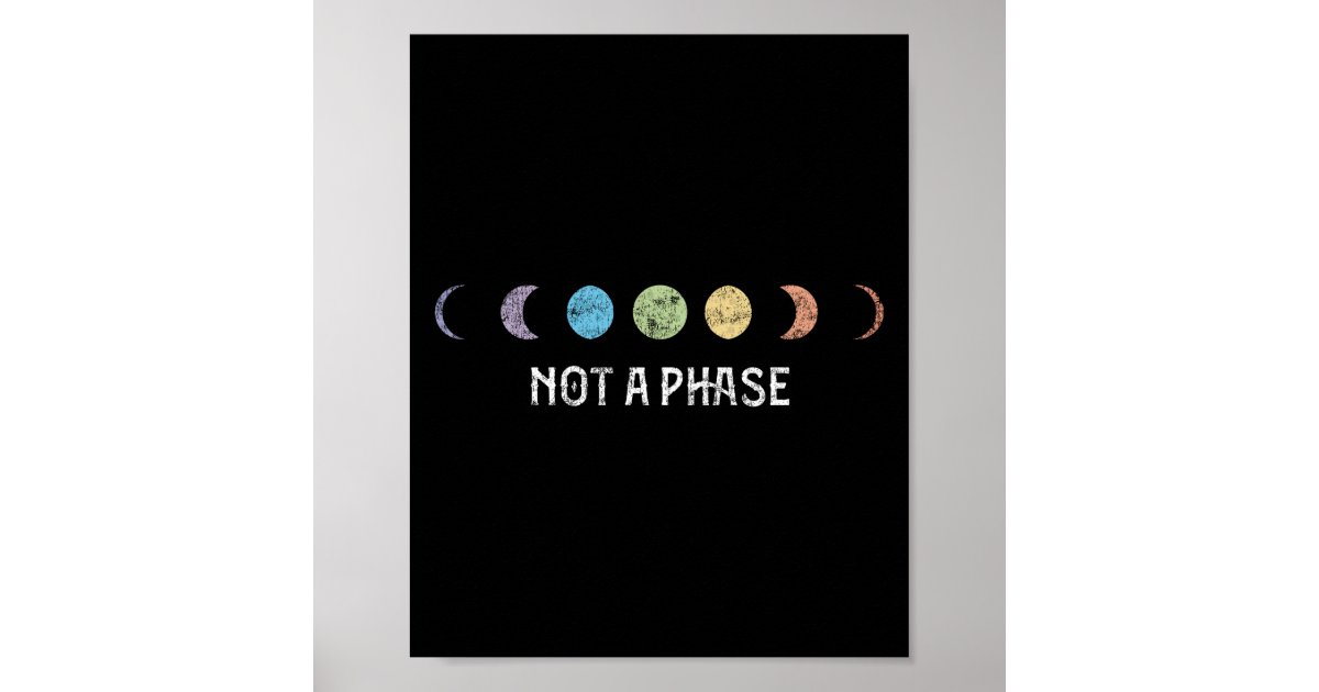 LGBT Pride Rainbow Not A Phase Moon Poster Zazzle