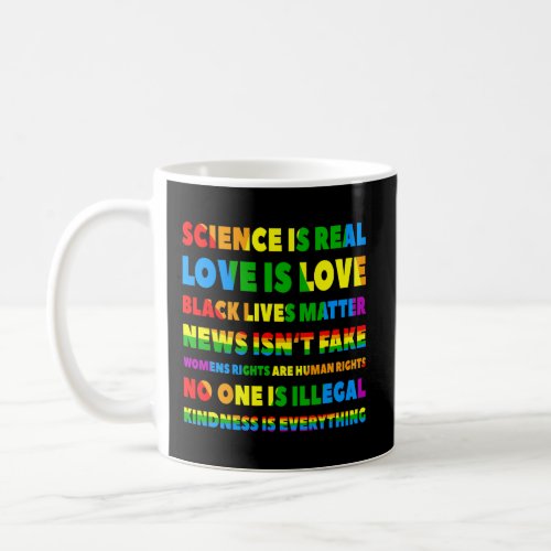 LGBT Pride Science Is Real Black Lives Matter Love Coffee Mug