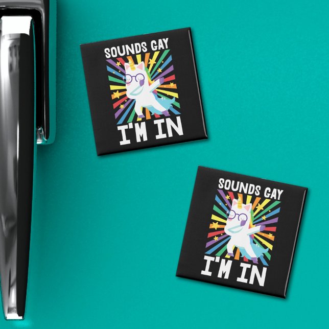 LGBT pride Sounds gay I'm in rainbow unicorn funny Magnet (Creator Uploaded)