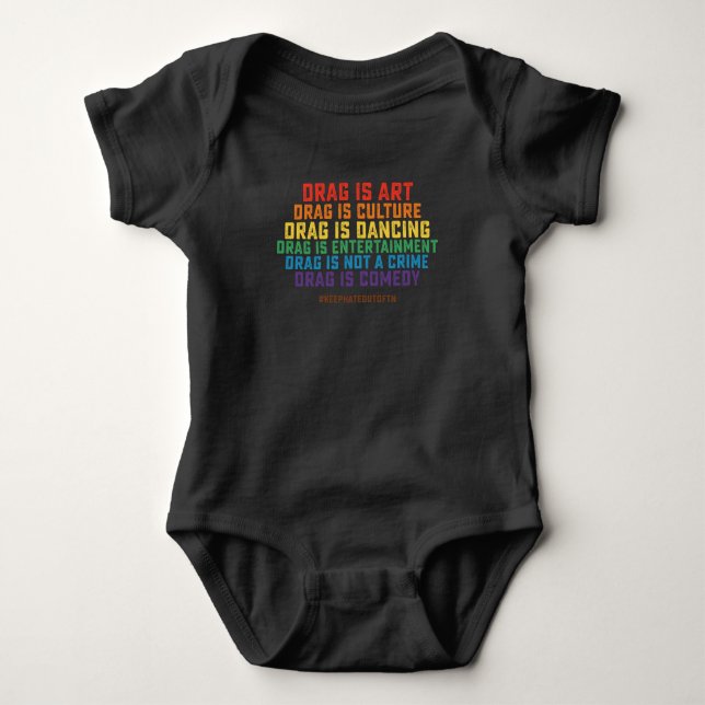 LGBT Pride Support Drag Is Art Not A Crime Baby Bodysuit (Front)