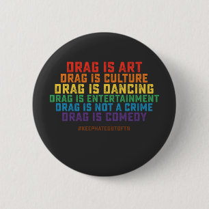 LGBT Pride Support Drag Is Art Not A Crime Button