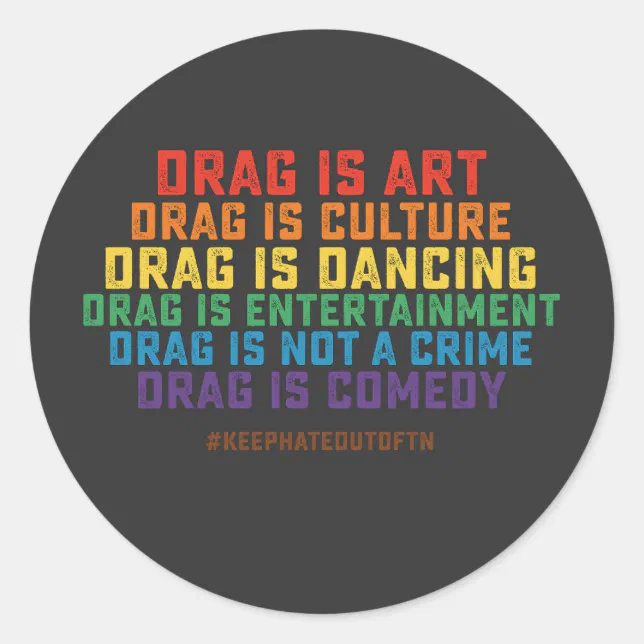 LGBT Pride Support Drag Is Art Not A Crime Classic Round Sticker | Zazzle