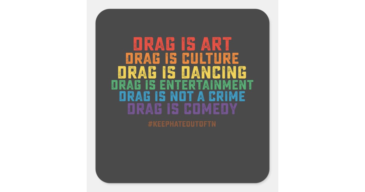 LGBT Pride Support Drag Is Art Not A Crime Square Sticker | Zazzle