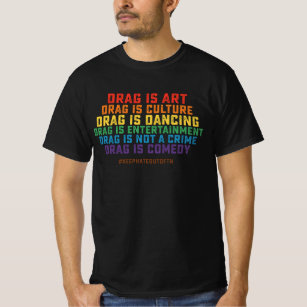 LGBT Pride Support Drag Is Art Not A Crime T-Shirt