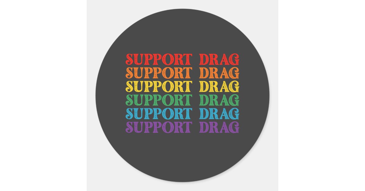 LGBT Pride Support Drag Is Not A Crime Classic Round Sticker | Zazzle
