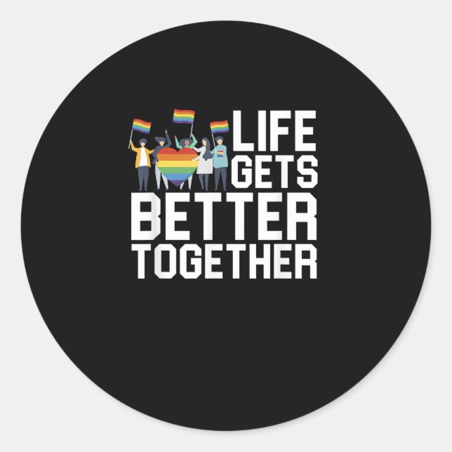 LGBT Pride Support Life Gets Better Together Inclu Classic Round Sticker (Front)