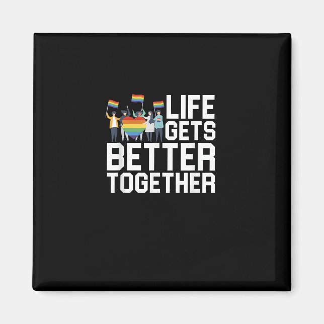 LGBT Pride Support Life Gets Better Together Inclu Magnet (Front)