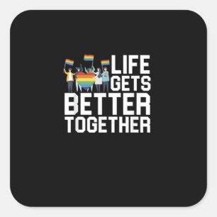 LGBT Pride Support Life Gets Better Together Inclu Square Sticker