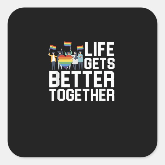 LGBT Pride Support Life Gets Better Together Inclu Square Sticker (Front)