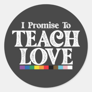 LGBT Pride Teacher I Promise To Teach Love Gay Classic Round Sticker