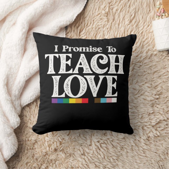 LGBT Pride Teacher I Promise To Teach Love Gay Throw Pillow (Blanket)