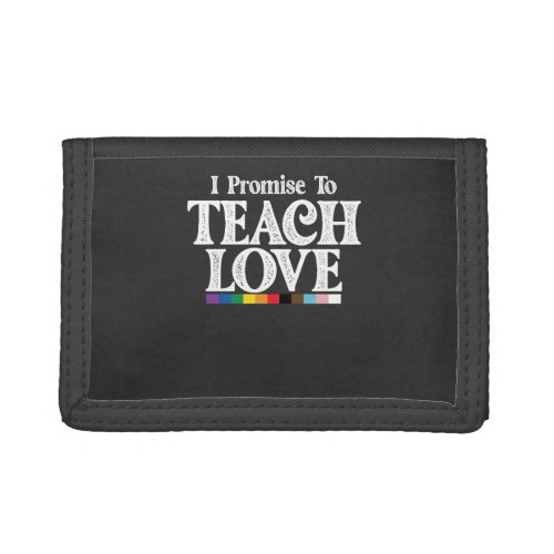 LGBT Pride Teacher I Promise To Teach Love Gay Trifold Wallet