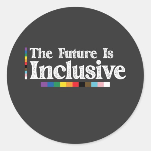 LGBT Pride The Future Is Inclusive Gay Lesbian Classic Round Sticker