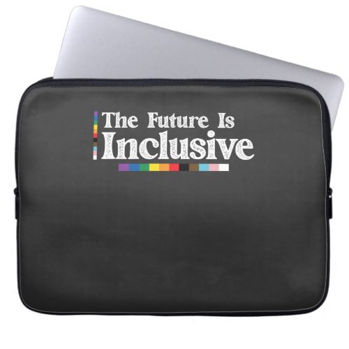 LGBT Pride The Future Is Inclusive Gay Lesbian Laptop Sleeve
