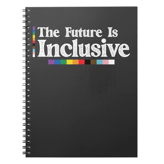 LGBT Pride The Future Is Inclusive Gay Lesbian Notebook (Front)