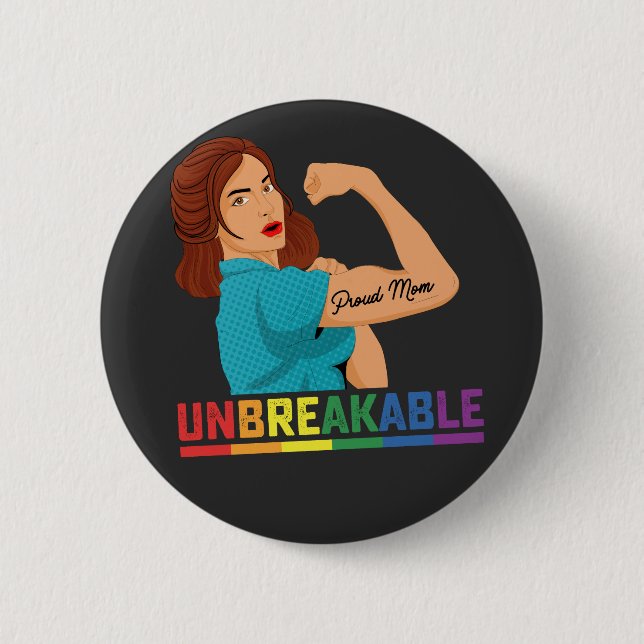 LGBT Pride Unbreakable Proud Mom Gay Lesbian Trans Button (Front)