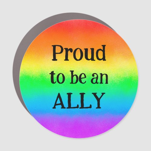 LGBT Proud to be an ALLY  Rainbow Flag            Car Magnet