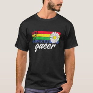 Lgbt Queer Pride Social Movement Perfectly Queer S T-Shirt