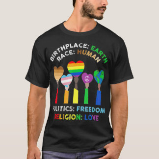 LGBT race human birthplace earth religion love T - T-Shirt