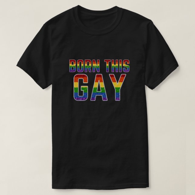 LGBT Rainbow Glitter Born This Gay T-Shirt (Design Front)