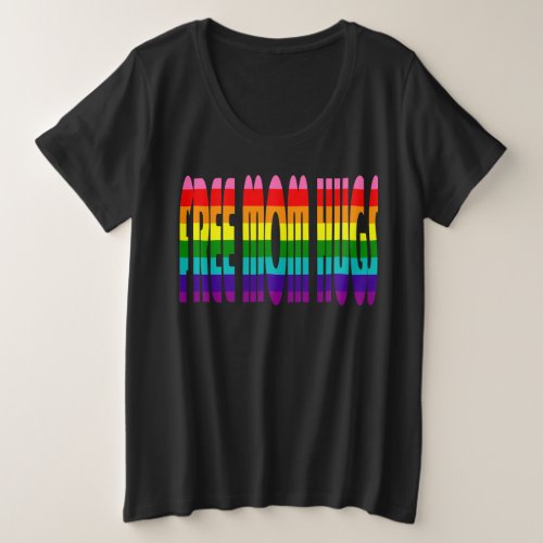 LGBT Rainbow LGBTQ Gay Pride Free Mom Hugs Plus Size T_Shirt