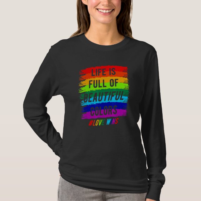 Lgbt Rainbow Life Is Full Of Love Wins Lgbt T-Shirt (Front)