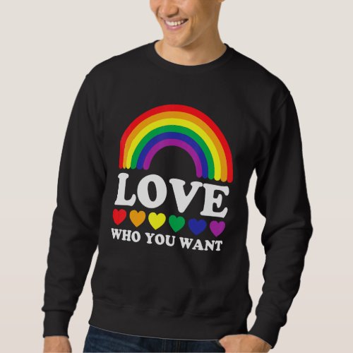 Lgbt Rainbow Love Who You Want Gay Lesbian Pride L Sweatshirt