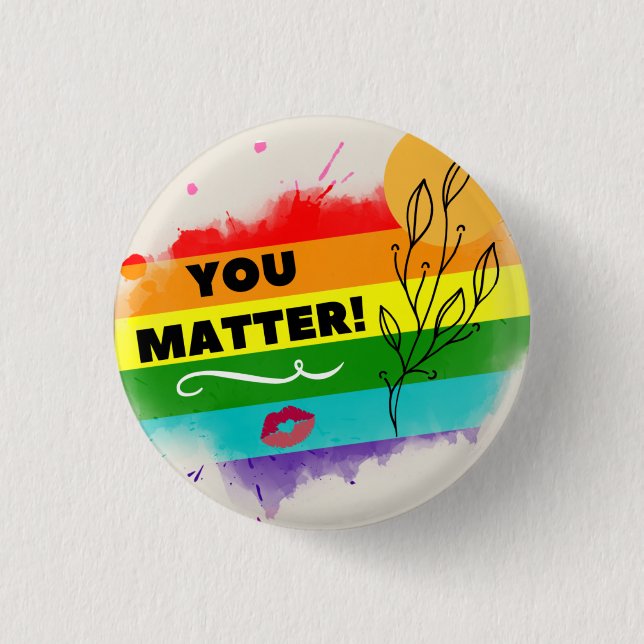 LGBT Rainbow "You Matter" Encouragement Button (Front)
