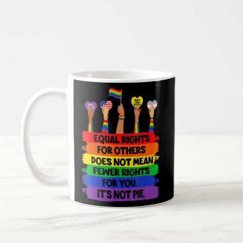 LGBT Retro Fist Love Equal Rights Its Not A Pie F Coffee Mug