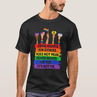 Lgbt Retro Fist Love Equal Rights It's Not A Pie   T-Shirt