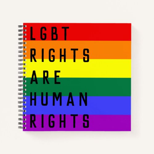 LGBT Rights Are Human Rights Rainbow Flag Notebook