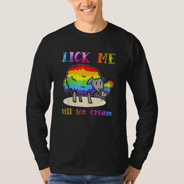 Lgbt Sheep Lick Me Till Ice Cream Lgbt Rainbow She T-Shirt (Front)