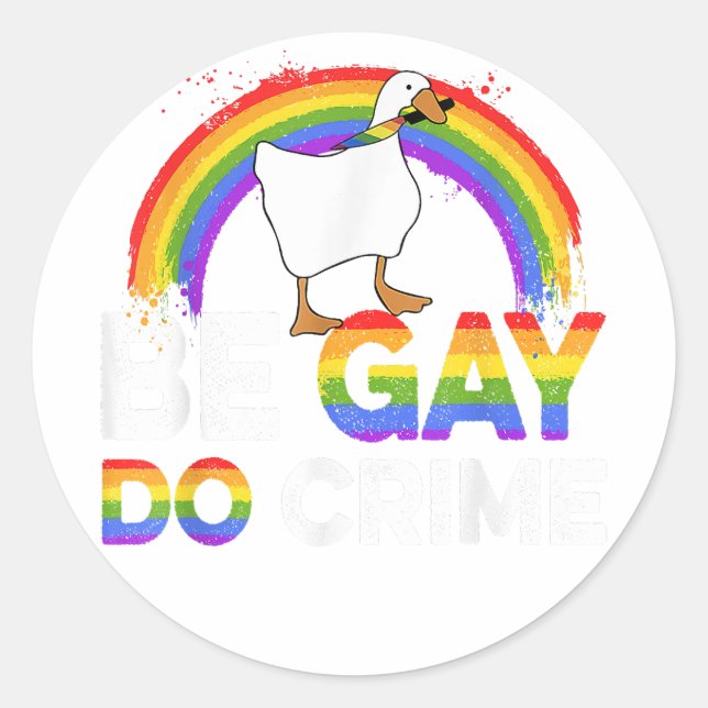 LGBT Shirt Be Gay Do Crime  Classic Round Sticker (Front)