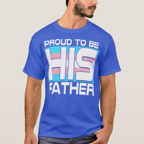 LGBT Trans Flag Fathers Day Proud Of My Transgende T_Shirt