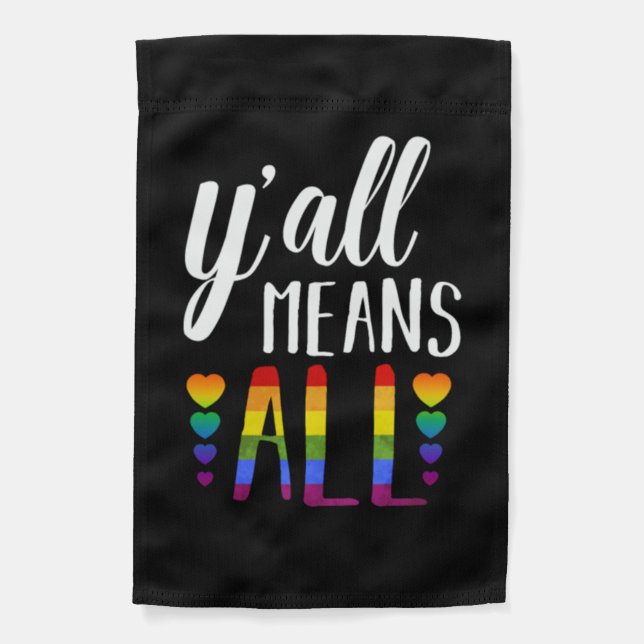 LGBT YALL MEANS ALL Gay Pride Garden Flag (Front)