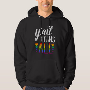 LGBT YALL MEANS ALL Gay Pride Hoodie