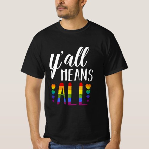 LGBT YALL MEANS ALL Gay Pride T_Shirt