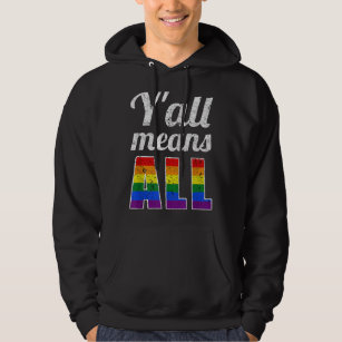 LGBT Y'all Means All Lesbian Gay Rainbow Pride Vin Hoodie