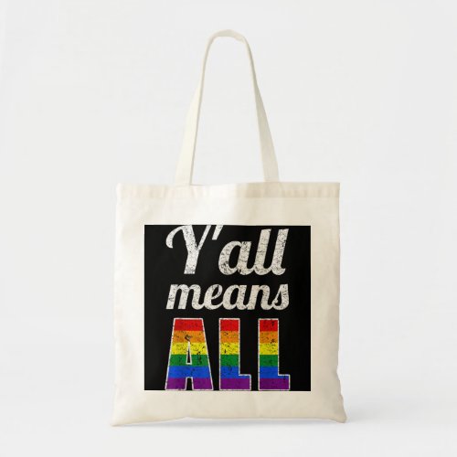 LGBT Yall Means All Lesbian Gay Rainbow Pride Vin Tote Bag