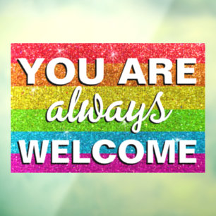 LGBT You Are Always Welcome Here Store Sign