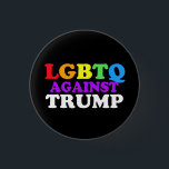 LGBTQ Against Trump Button<br><div class="desc">LGBT against Donald Trump in the 2020 election. Vote blue to protect gay rights and LGBTQ marriage equality. Cool gift in rainbow writing.</div>