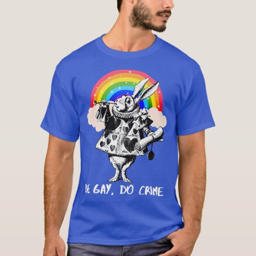 LGBTQ Alice_In_Wonderland White Rabbit _ Be Gay Do T_Shirt
