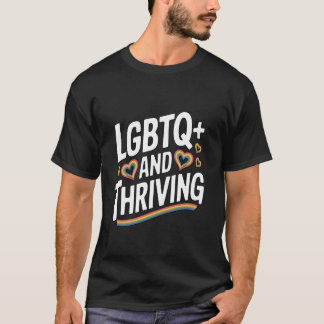 LGBTQ+ And Thriving Heart Rainbow Design T-Shirt