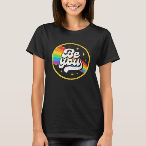 Lgbtq Be You Gay Pride Lgbt Ally Rainbow Flag Retr T_Shirt